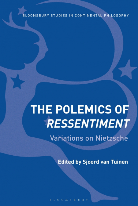 The Polemics of Ressentiment Variations on Nietzsche