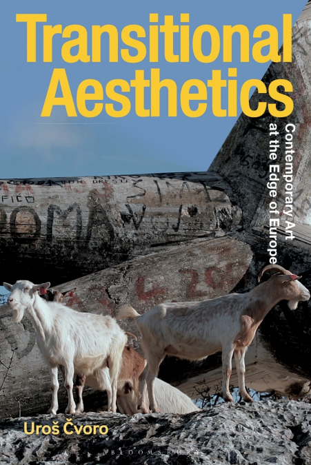 Transitional Aesthetics Contemporary Art at the Edge of Europe