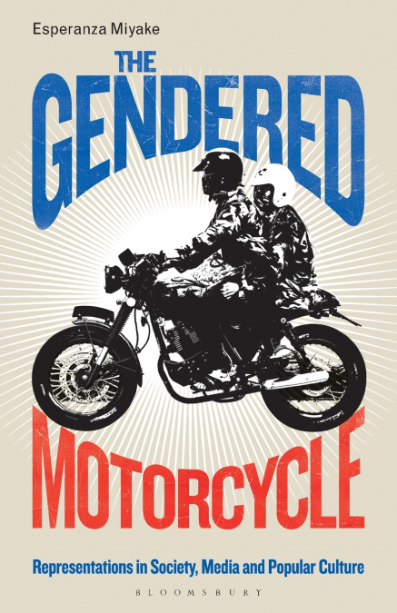 The Gendered Motorcycle Representations in Society, Media and Popular Culture