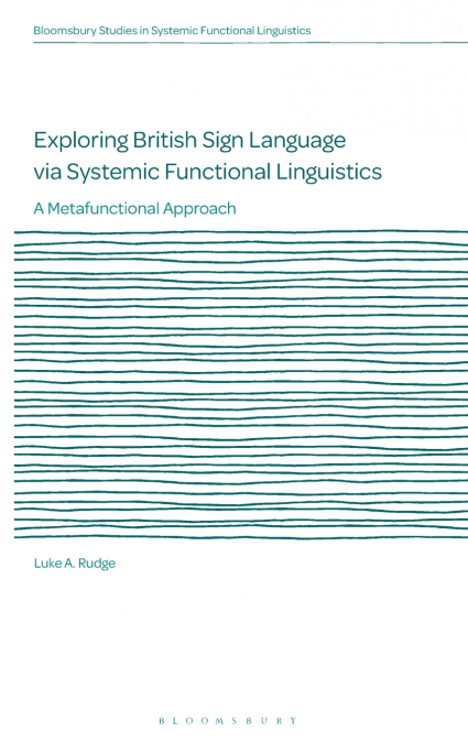 Exploring British Sign Language via Systemic Functional Linguistics