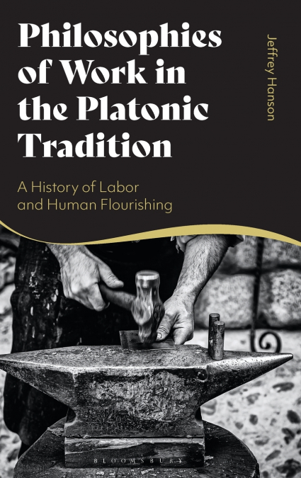 Philosophies of Work in the Platonic Tradition