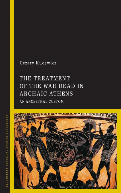 The Treatment of the War Dead in Archaic Athens