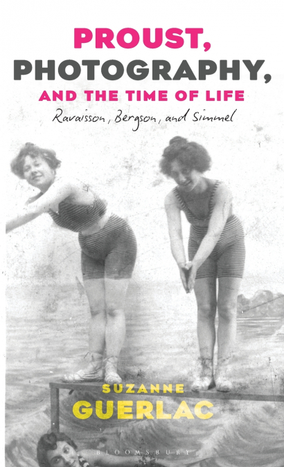 Proust, Photography, and the Time of Life