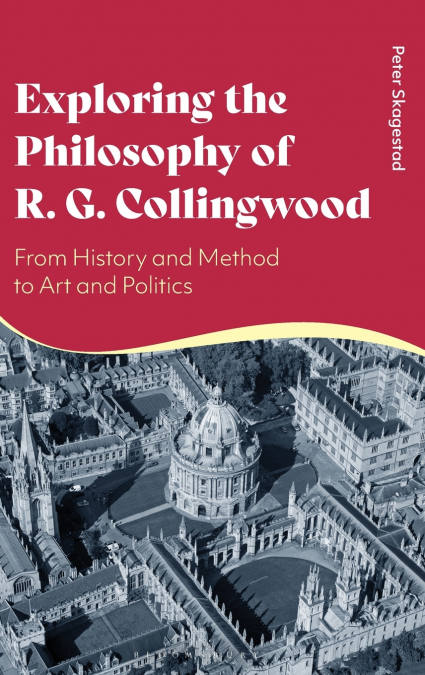 Exploring the Philosophy of R. G. Collingwood