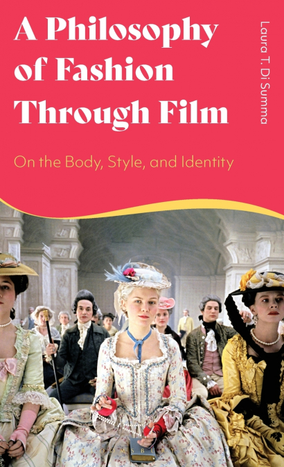 A Philosophy of Fashion Through Film
