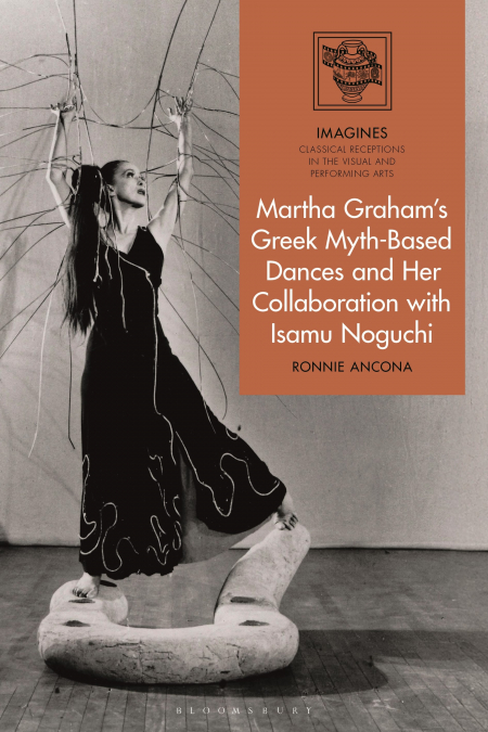 Martha Graham’s Greek Myth-Based Dances and Her Collaboration with Isamu Noguchi