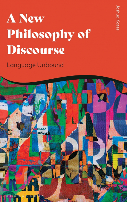 A New Philosophy of Discourse