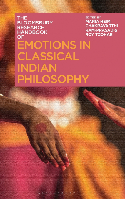 The Bloomsbury Research Handbook of Emotions in Classical Indian Philosophy