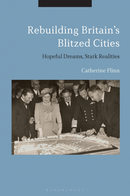 Rebuilding Britain’s Blitzed Cities
