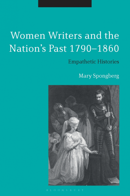 Women Writers and the Nation’s Past 1790-1860