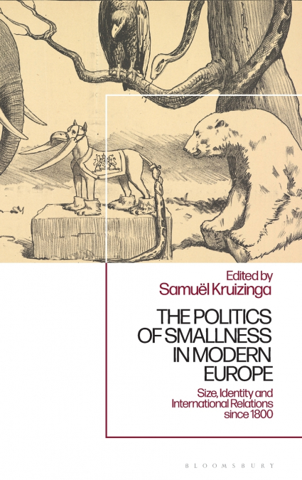 The Politics of Smallness in Modern Europe