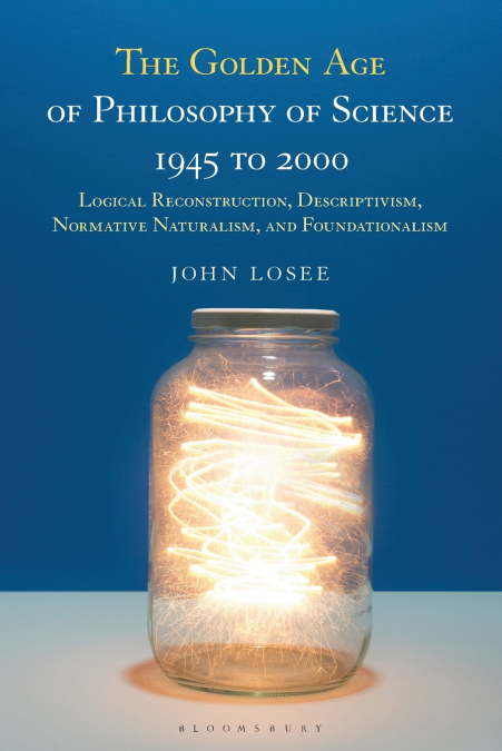 The Golden Age of Philosophy of Science 1945 to 2000