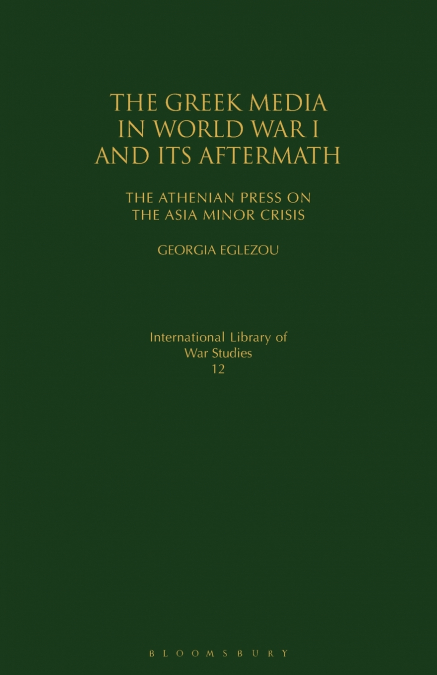 The Greek Media in World War I and its Aftermath