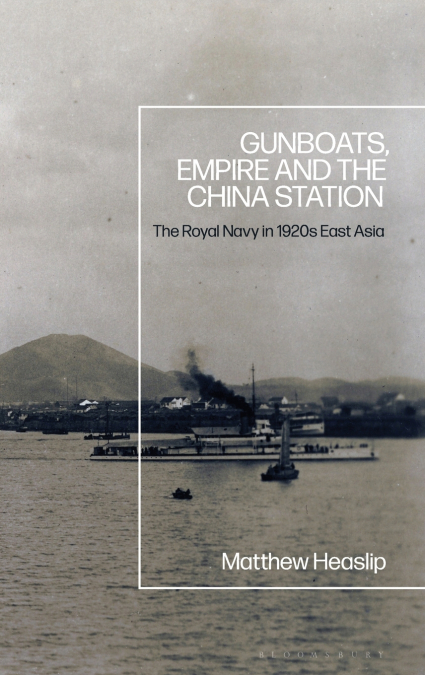 Gunboats, Empire and the China Station
