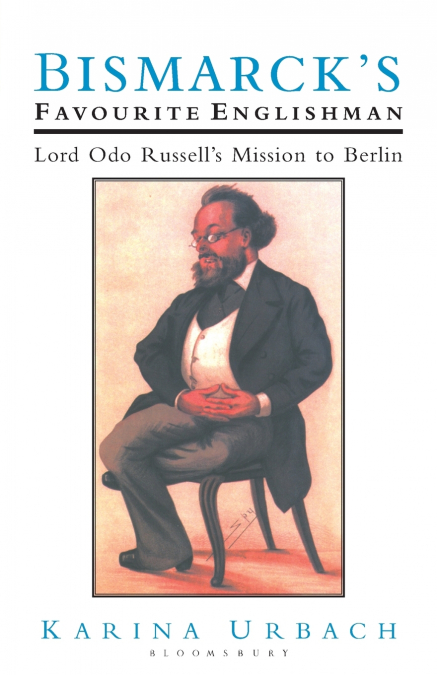 Bismarck’s Favourite Englishman