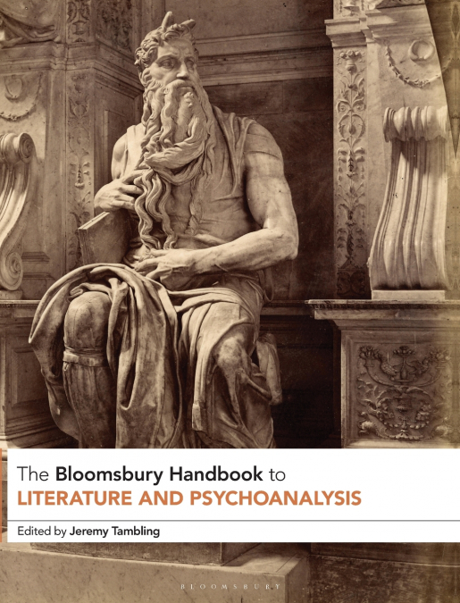 The Bloomsbury Handbook to Literature and Psychoanalysis
