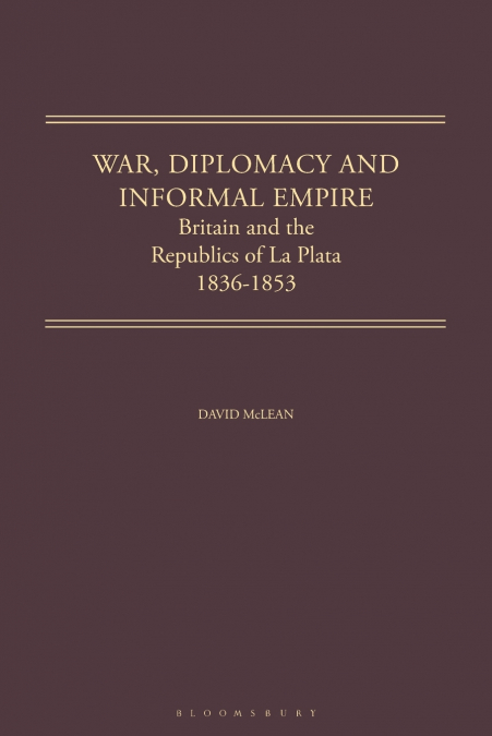 War, Diplomacy and Informal Empire