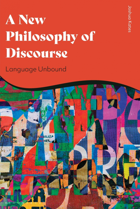 A New Philosophy of Discourse