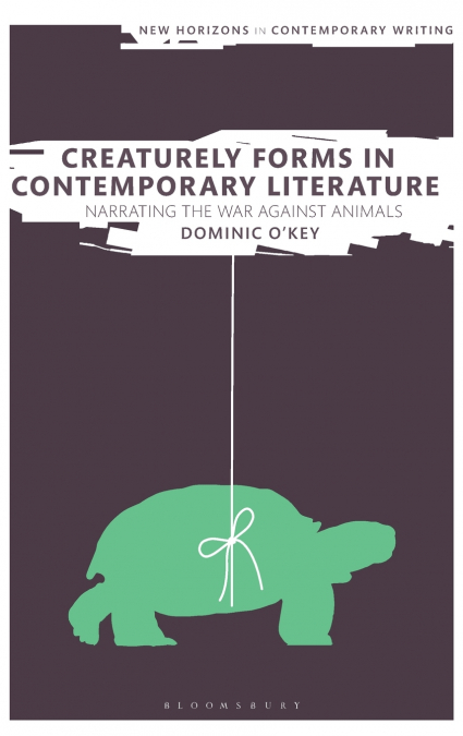 Creaturely Forms in Contemporary Literature