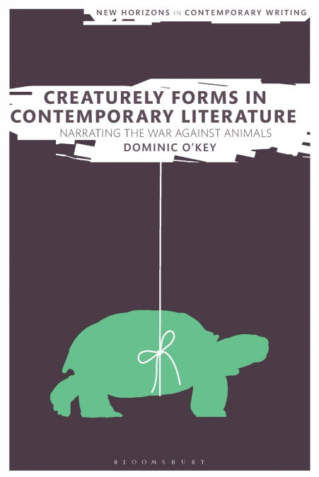 Creaturely Forms in Contemporary Literature