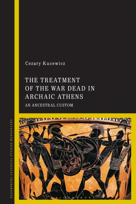 The Treatment of the War Dead in Archaic Athens