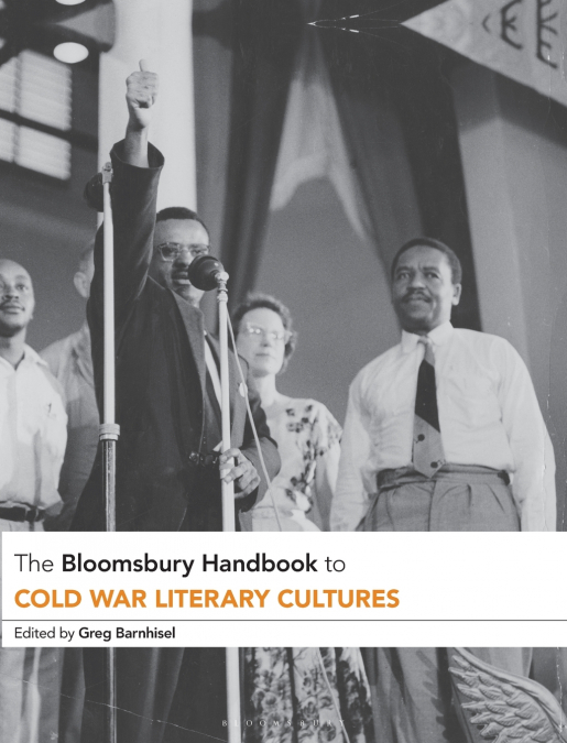 The Bloomsbury Handbook to Cold War Literary Cultures