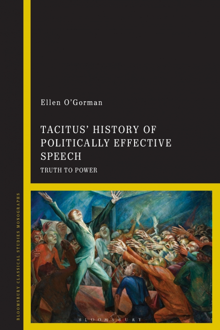 Tacitus’ History of Politically Effective Speech
