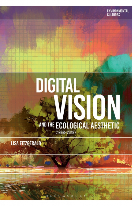 Digital Vision and the Ecological Aesthetic (1968 - 2018)