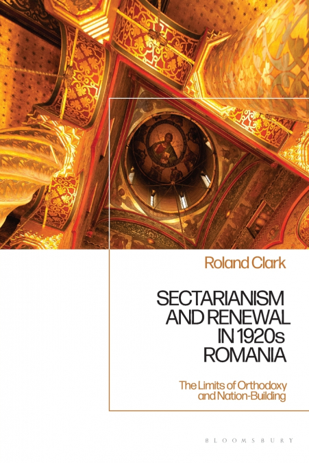 Sectarianism and Renewal in 1920s Romania