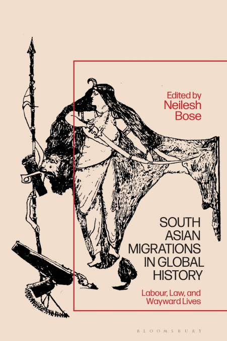 South Asian Migrations in Global History