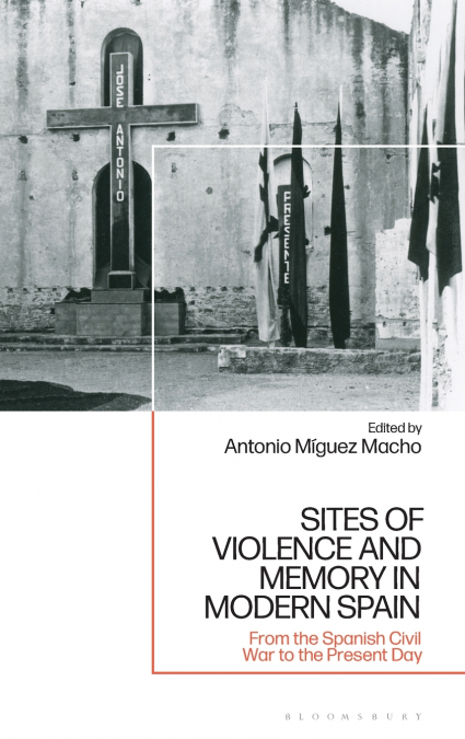 Sites of Violence and Memory in Modern Spain