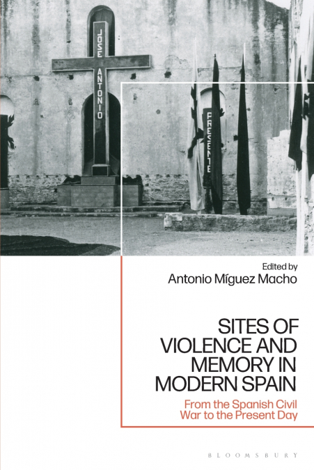 Sites of Violence and Memory in Modern Spain