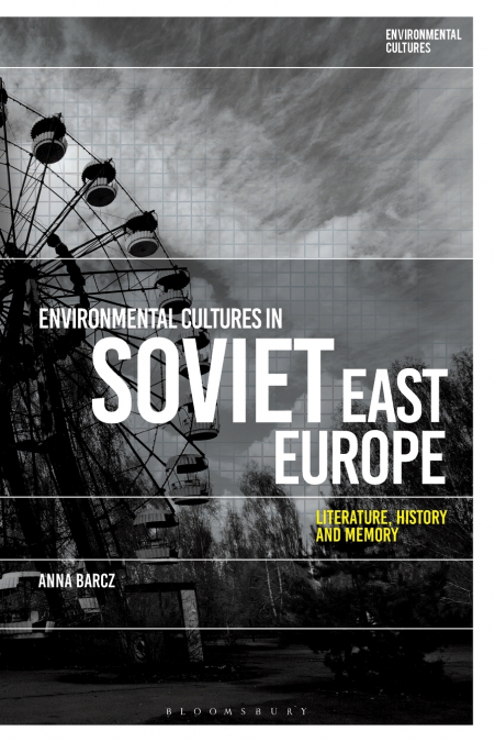 Environmental Cultures in Soviet East Europe