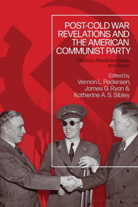 Post-Cold War Revelations and the American Communist Party
