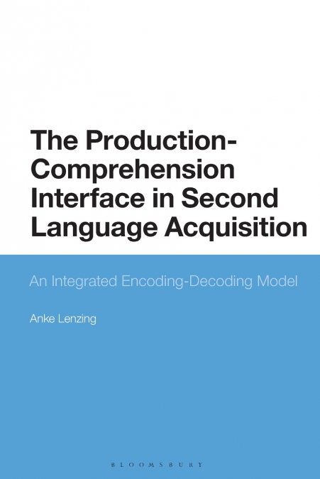 The Production-Comprehension Interface in Second Language Acquisition