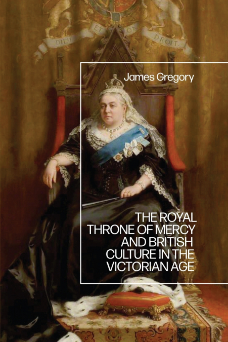 The Royal Throne of Mercy and British Culture in the Victorian Age