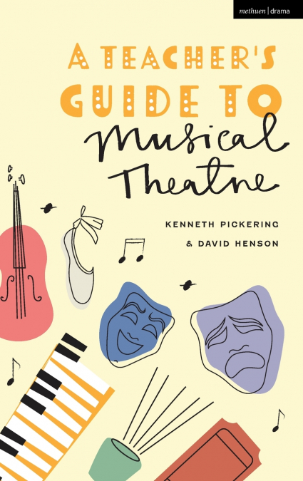 A Teacher’s Guide to Musical Theatre