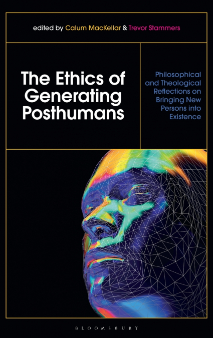 The Ethics of Generating Posthumans
