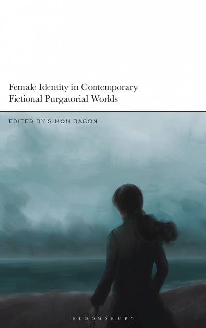 Female Identity in Contemporary Fictional Purgatorial Worlds