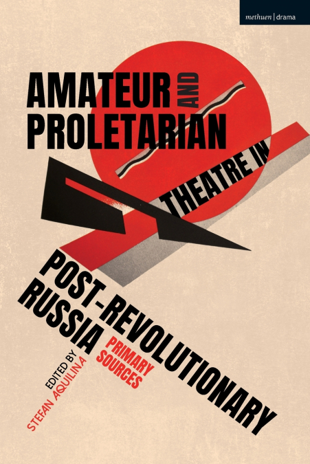 Amateur and Proletarian Theatre in Post-Revolutionary Russia