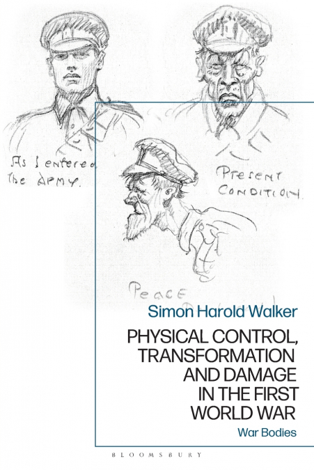 Physical Control, Transformation and Damage in the First World War