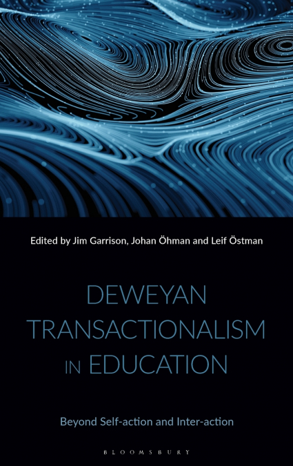 Deweyan Transactionalism in Education