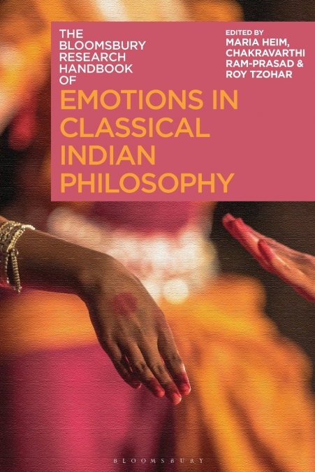 The Bloomsbury Research Handbook of Emotions in Classical Indian Philosophy