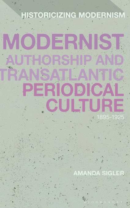 Modernist Authorship and Transatlantic Periodical Culture