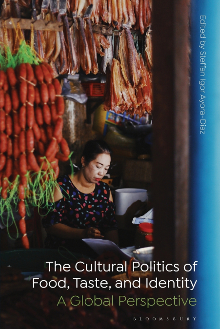 The Cultural Politics of Food, Taste, and Identity