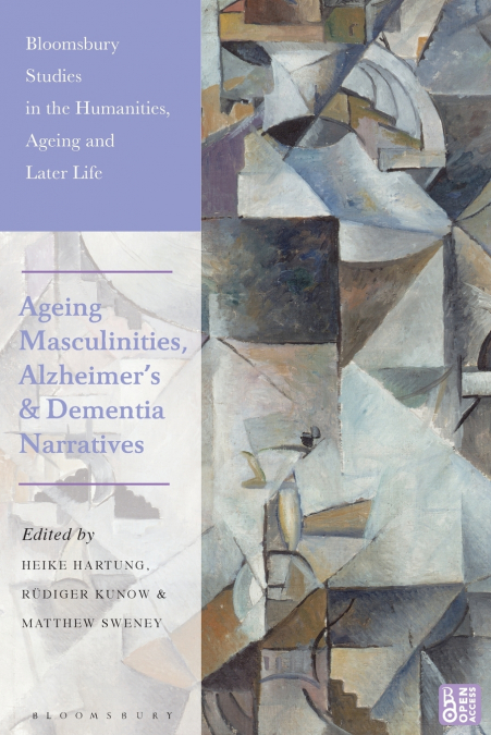 Ageing Masculinities, Alzheimer’s and Dementia Narratives