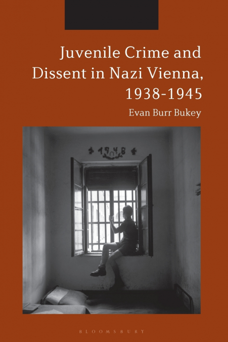 Juvenile Crime and Dissent in Nazi Vienna, 1938-1945