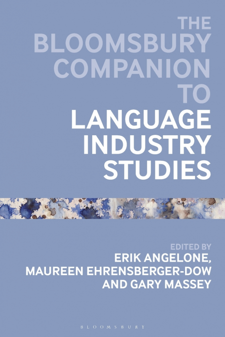 The Bloomsbury Companion to Language Industry Studies
