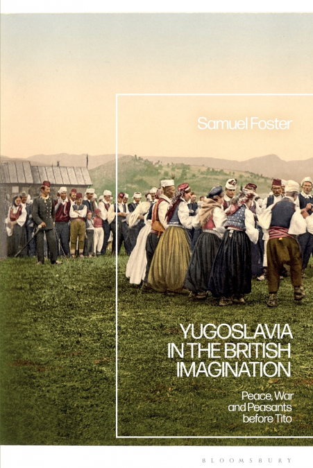 Yugoslavia in the British Imagination