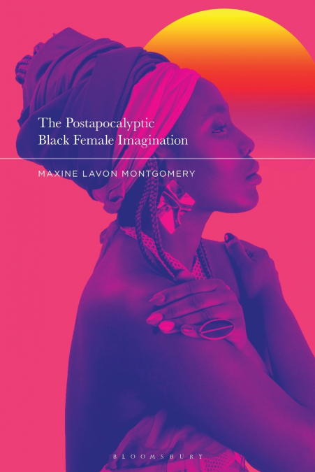 The Postapocalyptic Black Female Imagination